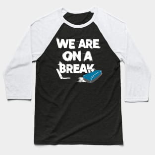 Teacher break Baseball T-Shirt